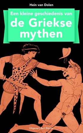 Kleine geschiedenis van de Griekse mythen - Hein Van Dolen Kleine geschiedenis van de Griekse mythen - Hein Van Dolen