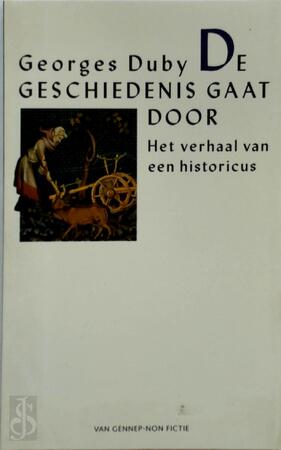 De geschiedenis gaat door - Georges. Duby De geschiedenis gaat door - Georges. Duby
