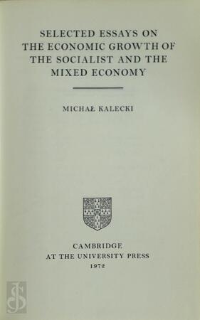 Selected Essays on the Economic Growth of the Socialist and the Mixed Economy - Michal Kalecki