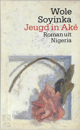 Jeugd in Aké - Wole Soyinka, Anne Beeker-Schoenmakers