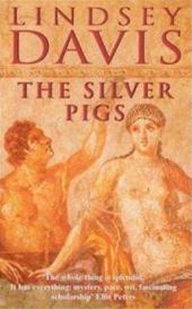 The Silver Pigs - Lindsey Davis The Silver Pigs - Lindsey Davis