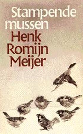 Stampende mussen - Henk Romijn Meijer Stampende mussen - Henk Romijn Meijer