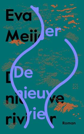 De nieuwe rivier - Eva Meijer De nieuwe rivier - Eva Meijer