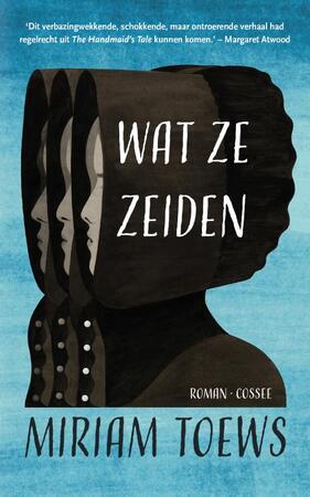 Wat ze zeiden - Miriam Toews Wat ze zeiden - Miriam Toews