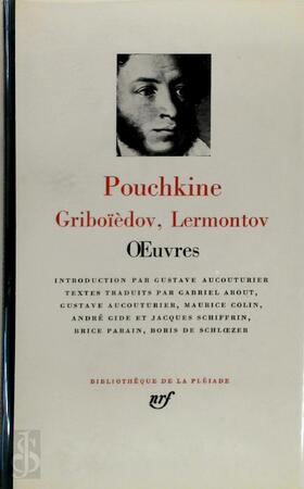 Oeuvres - Aleksandr Sergeevič Griboedov, Aleksandr Sergeevich Pushkin, Mikhail I︠u︡rʹevich Lermontov Oeuvres - Aleksandr Sergeevič Griboedov, Aleksandr Sergeevich Pushkin, Mikhail I︠u︡rʹevich Lermontov
