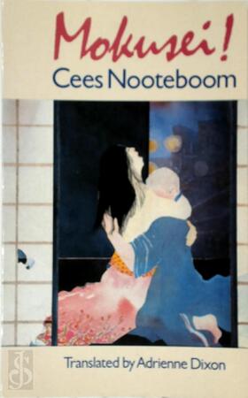 Mokusei! - Cees Nooteboom Mokusei! - Cees Nooteboom