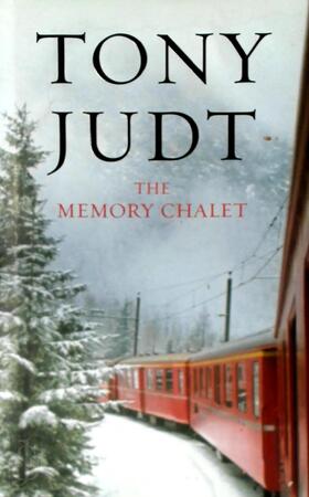 Memory Chalet - Tony Judt
