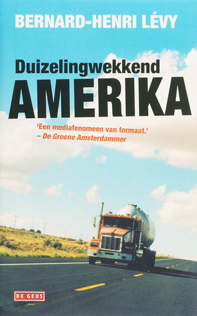 Duizelingwekkend Amerika - Bernard-Henri Levy Duizelingwekkend Amerika - Bernard-Henri Levy