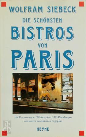Die Schönsten Bistros von Paris - Wolfram Siebeck