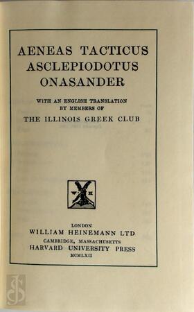 Aeneas Tacticus, Asclepiodotus, Onasander - Aeneas Tacticus Aeneas Tacticus, Asclepiodotus, Onasander - Aeneas Tacticus