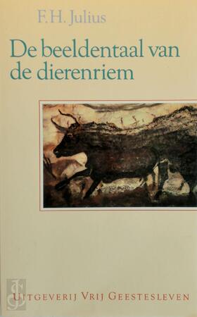De beeldentaal van de dierenriem - F.H. Julius De beeldentaal van de dierenriem - F.H. Julius