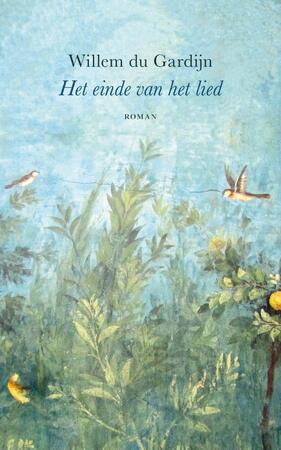 Het einde van het lied - Willem du Gardijn Het einde van het lied - Willem du Gardijn