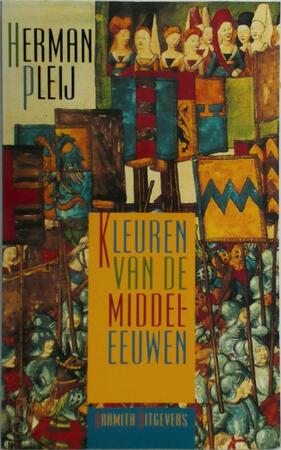 Kleuren van de middeleeuwen - Herman Pleij Kleuren van de middeleeuwen - Herman Pleij