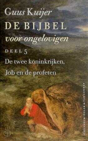 De bijbel voor ongelovigen 5 - Guus Kuijer De bijbel voor ongelovigen 5 - Guus Kuijer
