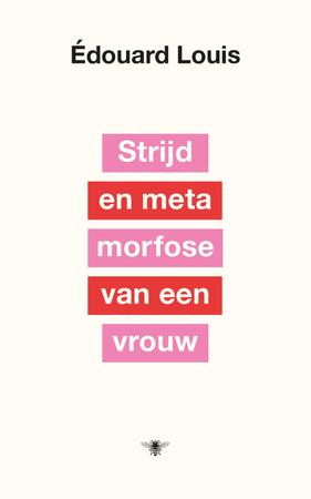 Strijd en metamorfose van een vrouw - Édouard Louis Strijd en metamorfose van een vrouw - Édouard Louis