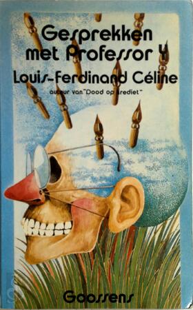 Gesprekken met professor Y - Louis-Ferdinand Céline Gesprekken met professor Y - Louis-Ferdinand Céline
