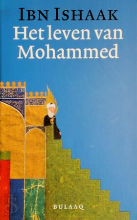 Het leven van Mohammed - Ibn Ishaak Het leven van Mohammed - Ibn Ishaak
