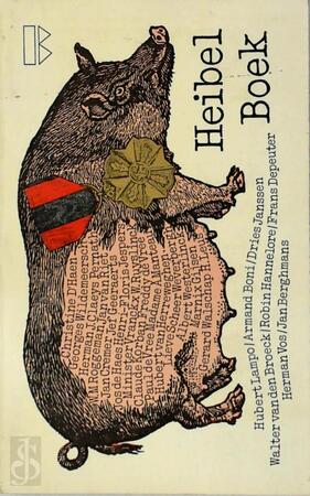Heibel boek - Hubert Lampo, Armand Boni, Dries Janssen, Walter Van Den Broeck, Robin Hannelore, Frans Depeuter, Herman Vos, Jan Berghmans Heibel boek - Hubert Lampo, Armand Boni, Dries Janssen, Walter Van Den Broeck, Robin Hannelore, Frans Depeuter, Herman Vos, Jan Berghmans