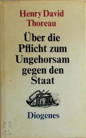 Über Die Pflicht Zum Ungehorsam Gegen Den Staat (Civil Disobedience) - Henry David Thoreau Über Die Pflicht Zum Ungehorsam Gegen Den Staat (Civil Disobedience) - Henry David Thoreau