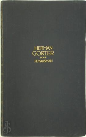 Herman Gorter - Hendrik Marsman Herman Gorter - Hendrik Marsman