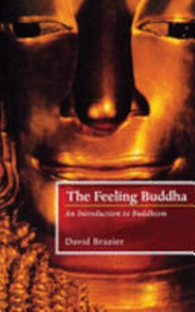 The Feeling Buddha - David Brazier The Feeling Buddha - David Brazier