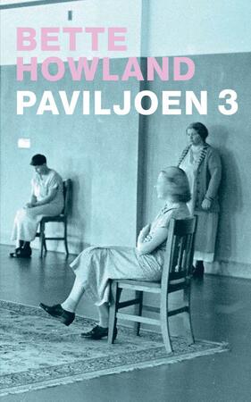 Paviljoen 3 - Bette Howland