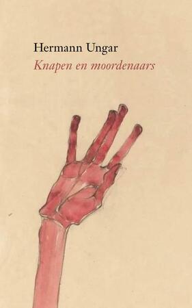 Knapen en moordenaars - Hermann Ungar Knapen en moordenaars - Hermann Ungar
