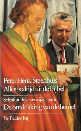 Alles is altijd uit de bijbel - Peter Henk Steenhuis