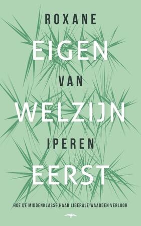 Eigen welzijn eerst - Roxane van Iperen Eigen welzijn eerst - Roxane van Iperen