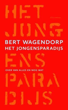 Het jongensparadijs - Bert Wagendorp Het jongensparadijs - Bert Wagendorp