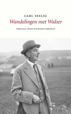Wandelingen met Walser - Carl Seelig Wandelingen met Walser - Carl Seelig