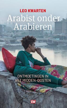 Arabist onder Arabieren - Leo Kwarten