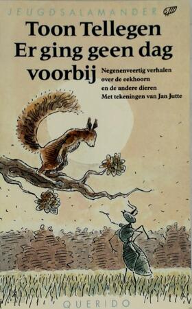 Er ging geen dag voorbij - Toon Tellegen, Jan Jutte Er ging geen dag voorbij - Toon Tellegen, Jan Jutte