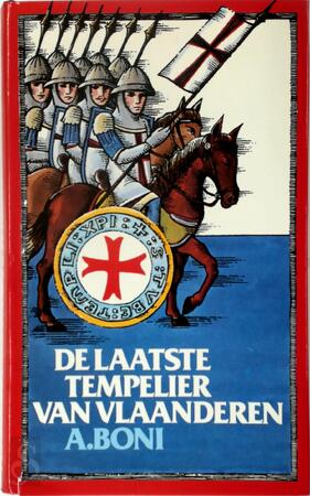 De laatste Tempelier van Vlaanderen - Armand Boni De laatste Tempelier van Vlaanderen - Armand Boni