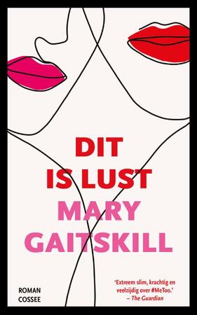 Dit is lust - Mary Gaitskill Dit is lust - Mary Gaitskill