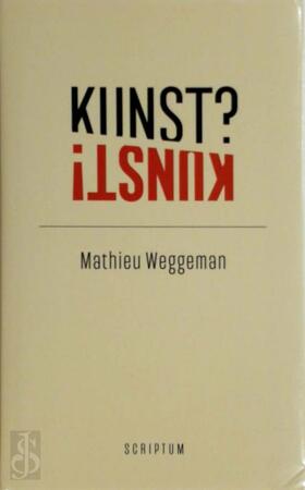 Kunst? Kunst! - Mathieu Weggeman