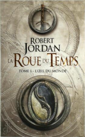 La Roue du Temps Tome 1 - L'oeil du monde - Jordan Robert