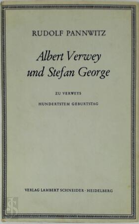Albert Verwey und Stefan George - Rudolf Pannwitz
