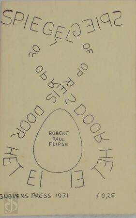 Spiegel of op reis door het ei - Robert Paul Flipse