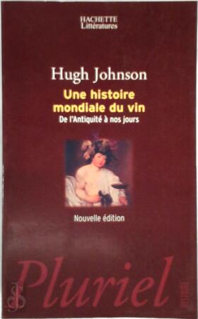 Une histoire mondiale du vin - Hugh Johnson