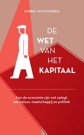 De wet van het kapitaal - Harrie Van Susteren