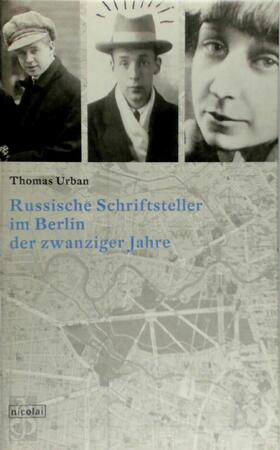 Russische Schriftsteller im Berlin der zwanziger Jahre - Thomas Urban