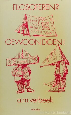 Filosoferen? Gewoon doen! - A.M. Verbeek