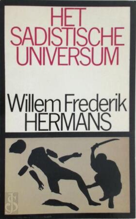 Het sadistische universum 1 - Willem Frederik Hermans