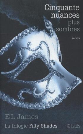 Cinquante nuances plus sombres (02) - E. L. James Cinquante nuances plus sombres (02) - E. L. James