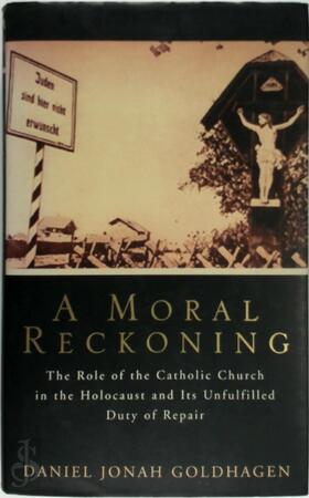 A moral reckoning - Daniel Jonah Goldhagen