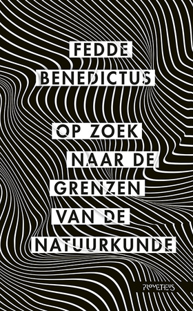 Op zoek naar de grenzen van de natuurkunde - Fedde Benedictus