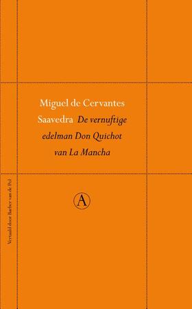 De vernuftige edelman Don Quichot van La Mancha - Miguel de Cervantes Saavedra De vernuftige edelman Don Quichot van La Mancha - Miguel de Cervantes Saavedra