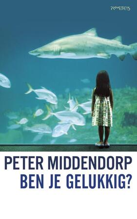 Ben je gelukkig? - Peter Middendorp Ben je gelukkig? - Peter Middendorp