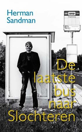 De laatste bus naar Slochteren - Herman Sandman